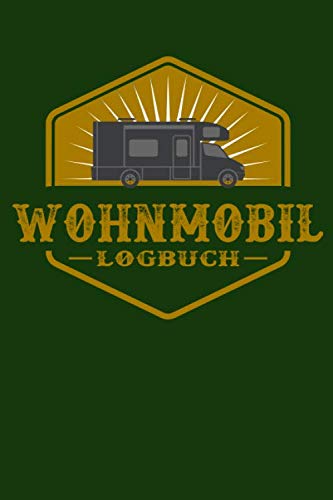 Wohnmobil Logbuch: Liebevoll gestaltetes Wohnmobil Camping Logbuch Reisetagebuch - Für