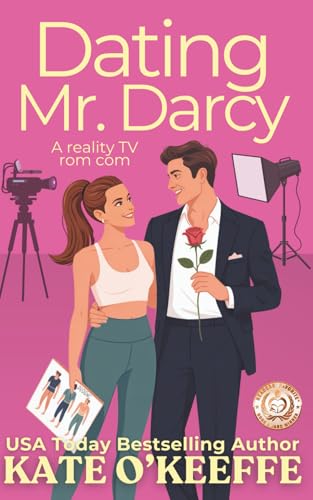 Dating Mr. Darcy: A romantic comedy (The Reality of Love: Funny, Swoony Romantic Comedies Set in England)