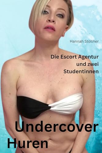 Undercover Huren: Die Escort Agentur und zwei Studentinnen