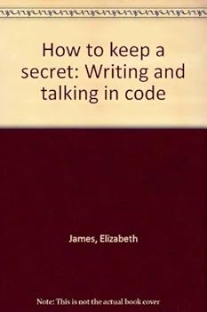 Hardcover How to keep a secret: Writing and talking in code Book
