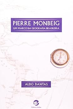 Paperback Pierre Monbeig: Um Marco da Geografia Brasileira [Portuguese_Brazilian] Book