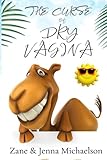  The Curse of Dry Vagina