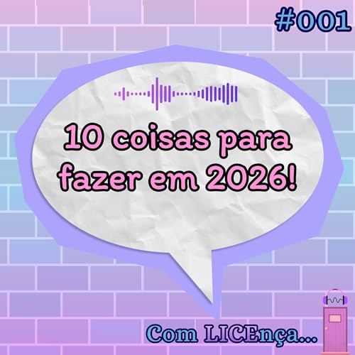 Frustra&ccedil;&otilde;es, Dezembrite e Metas para 2026 - EP 01
