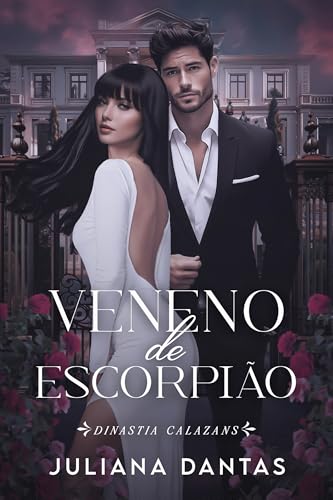 Veneno de Escorpião (Dinastia Calazans Livro 3)