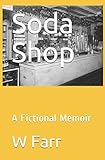 Soda Shop: A Fictional Memoir