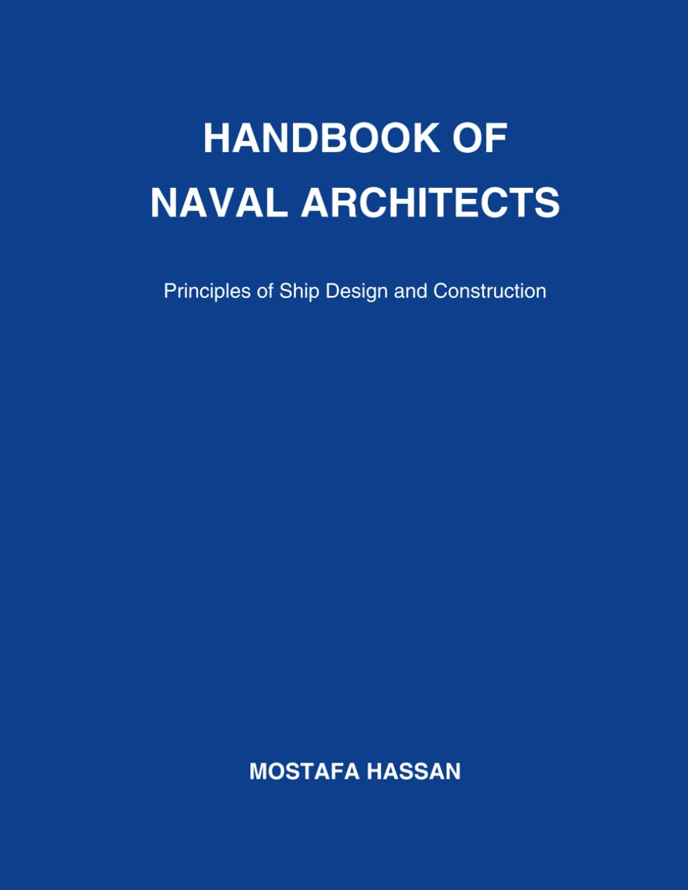 Hand Book of Naval Architects: Principles of Ship Design and Construction