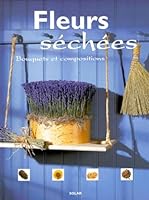 Fleurs Séchées, Bouquets et Compositions 2263029486 Book Cover