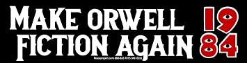 Make Orwell Fiction Again Magnetic Car Bumper Sticker Fridge Magnetic Surfaces Decal Magnet 9.13-by-2.5 Inches Magnetic Backing