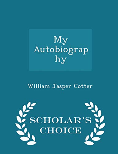 My Autobiography - Scholar's Choice Edition 1298365821 Book Cover
