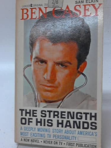 Ben Casey. The Strength Of His Hands B000ZFTVCI Book Cover