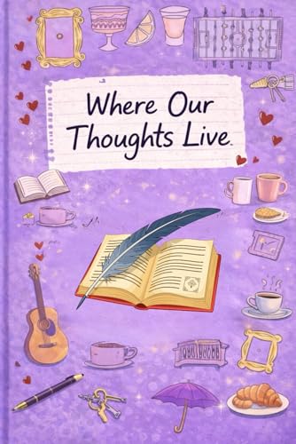 The One Where We Write Our Thoughts.: A Minimal, Friends-Inspired Journal for Notes, Ideas & Reflections. A Lined Journal for Wr