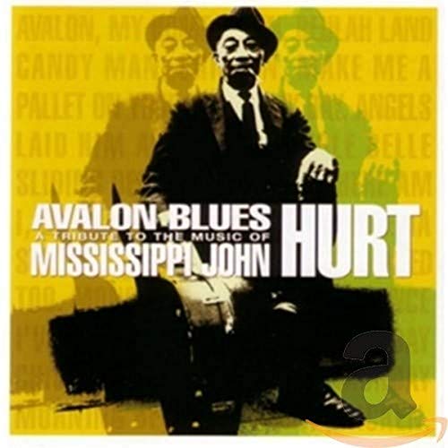 Avalon Blues: A Tribute to the Music of Mississippi John Hurt