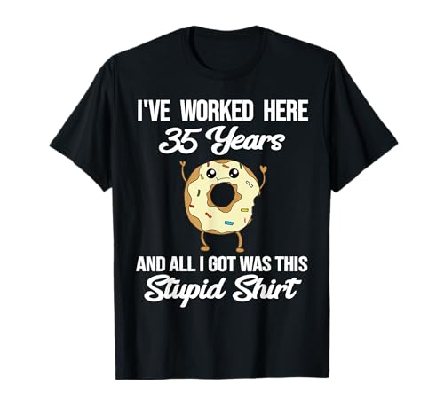 Funny 35th Work Anniversary 35 Year Appreciation Idea Quote T-Shirt