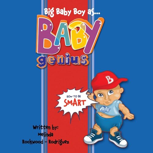 Big Baby Boy as Baby Genius: How to be Smart (Big Baby Boy Series)