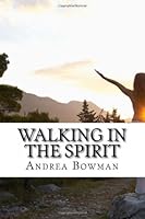 Walking In The Spirit: A Daily Meditation Book About Recovery, Based On The Bible 148958854X Book Cover