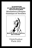 Danger d'Apocalypse Nucléaire: Révélations d'Origine Cosmique et...