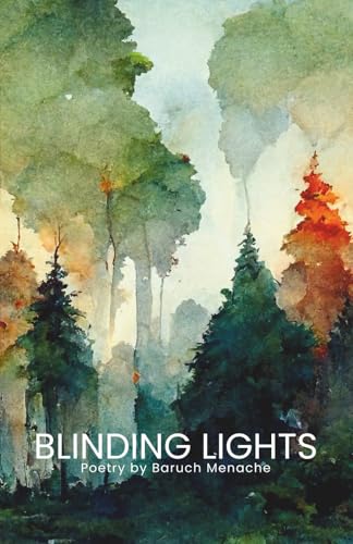 Blinding Lights: Poetry by Baruch Menache