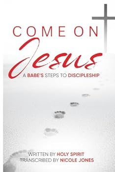 Paperback Come on Jesus: A Babe's Steps to Discipleship Book