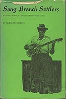 Sang Branch settlers; folksongs and tales of a Kentucky Mountain family. 0933302061 Book Cover
