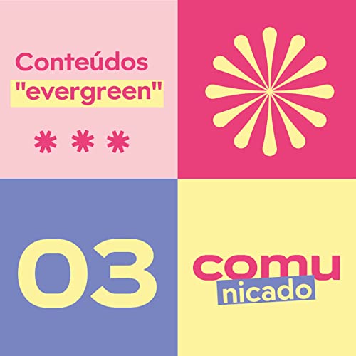 Comu.nicado #03 - Conte&uacute;dos "Evergreen" Podcast Por  arte de portada