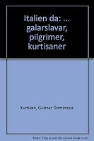 Italien da: ... galarslavar, pilgrimer, kurtisaner 9170085188 Book Cover