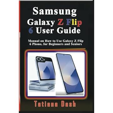 Samsung Galaxy Z Flip 6 User Guide: Manual on How to Use Galaxy Z Flip 6 Phone, for Beginners and Seniors
