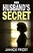 HER HUSBAND'S SECRET a gripping crime thriller full of twists
