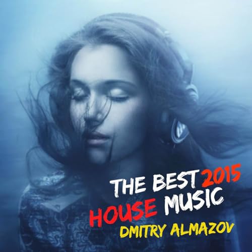 The Best House Music 2015