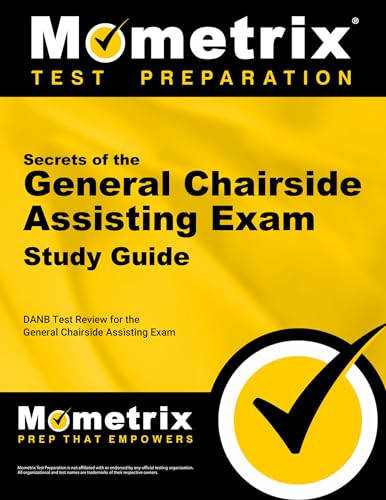Secrets of the General Chairside Assisting Exam Study Guide: DANB