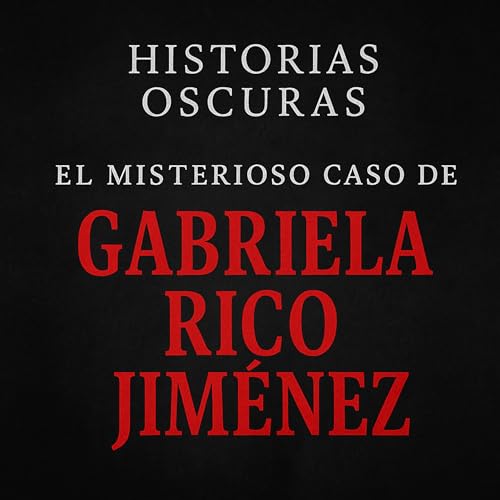 El Misterioso Caso de Gabriela Rico Jim&eacute;nez