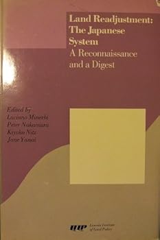 Hardcover Land readjustment, the Japanese system =: [Nihon tochi kukaku seiri] : a reconnaissance and a digest Book