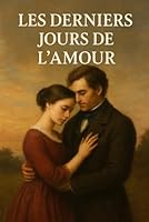 Les Derniers Jours de l'Amour (French Edition) B0H2Y1B62K Book Cover