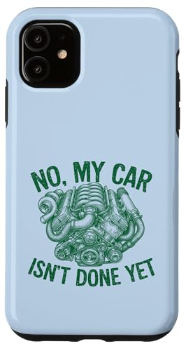 No My Car Isn't Done Yet �^�[�{ �G���W�� ���J�j�b�N �`���[�i�[ �X�}�z�P�[�X iPhone 11 �p