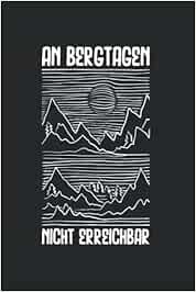 Bergtags Nicht Erreichbar: Planer mit 120 Seiten. Cooles Geschenk für Weihnachten, zum Geburtstag oder für jeden anderen Anlass. Organizer, Terminkalender, Kalender oder Tagesplaner
