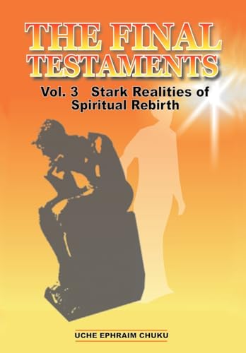 The Final Testaments: Stark Realities of Spiritual Rebirth (3)