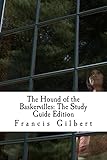 The Hound of the Baskervilles: The Study Guide Edition: Complete text & integrated study guide (Creative Study Guide Editions)
