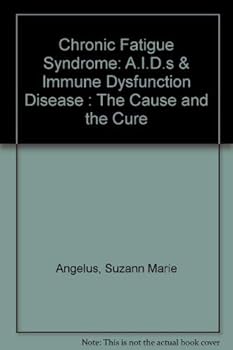 Paperback Chronic Fatigue Syndrome: A.I.D.s & Immune Dysfunction Disease : The Cause and the Cure Book