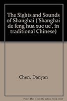 The Sights and Sounds of Shanghai ('Shanghai de feng hua xue ue', in traditional Chinese) 9576392713 Book Cover