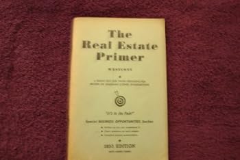 Unknown Binding The Real Estate Primer ((Westcott 1955 Tenth Annual Edition) Book