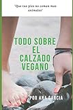  TODO SOBRE EL CALZADO VEGANO: QUE TUS PIES NO COMAN MAS ANIMALES