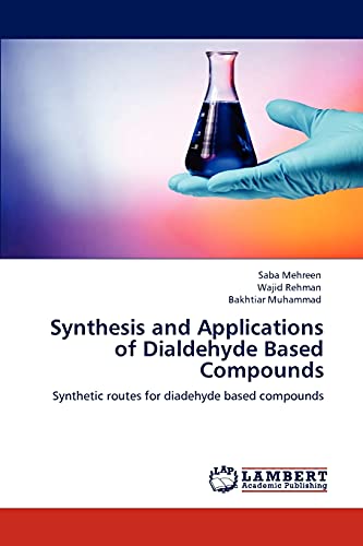 Synthesis and Applications of Dialdehyde Based Compounds: Synthetic routes for diadehyde based compounds