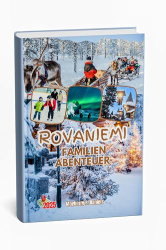 ROVANIEMI FAMILIENABENTEUER: (voll Farbe) Budget-Reiseführer mit...