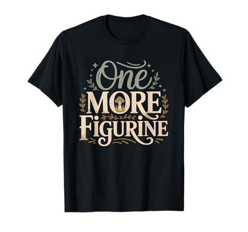 Image of Fairy Garden One More Figurine Collector Miniature T-Shirt