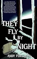 They Fly by Night: A Sci-Fi Horror Novel B0F5M7D3N1 Book Cover