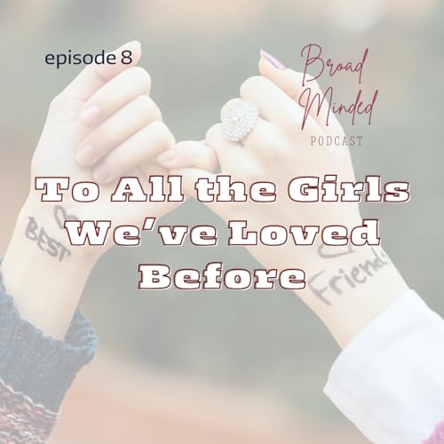 08: To All the Girls We've Loved Before