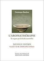L'aromathérapie : Se soigner par les huiles essentielles 2930353619 Book Cover