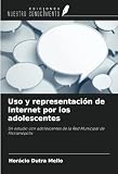 Uso y representación de Internet por los adolescentes: Un estudio con adolescentes de la Red Municipal de Florianópolis
