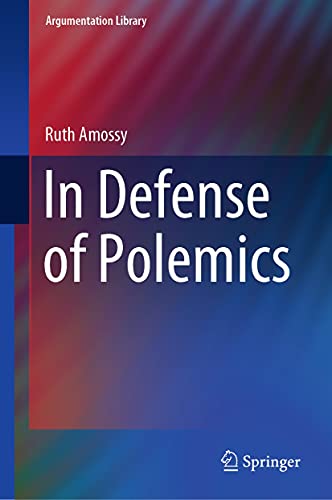 In Defense of Polemics (Argumentation Library Book 42) (English Edition)