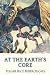 At the Earth's Core: Original Classics and Annotated