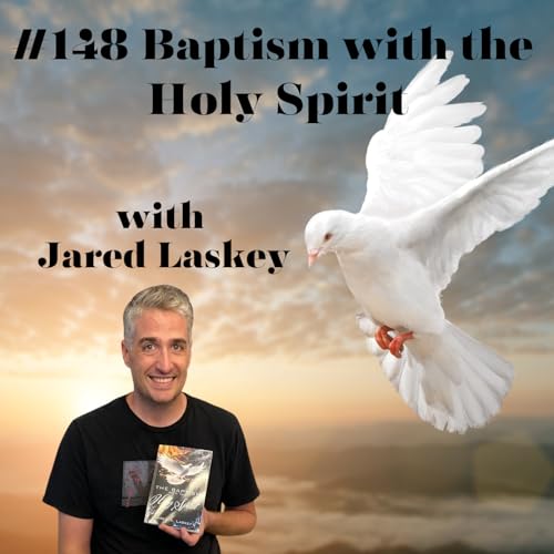 The Baptism with the Holy Spirit with Jared Laskey